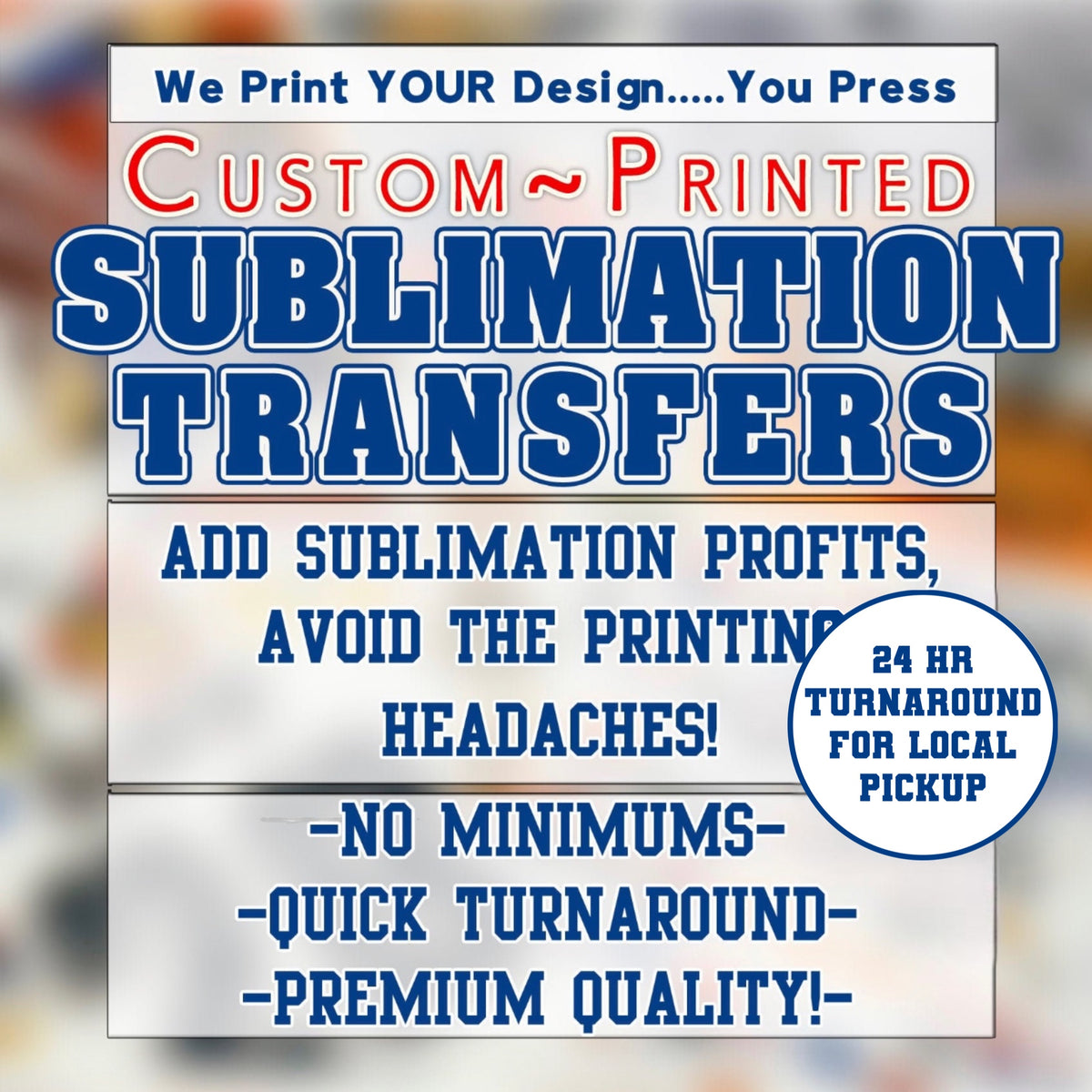 CUSTOM Sublimation Transfer (PRINTS ONLY)MUST BE READY TO PRINT! No Re ...